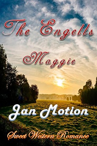 Full Download The Engells: # 1 Maggie: Sweet Western Romance - Jan Motion | PDF