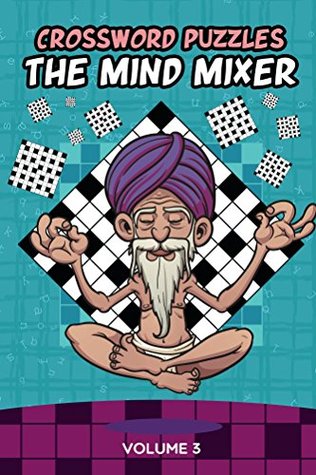 Read Online Crossword Puzzles: The Mind Mixer Volume 3 (Crossword Puzzles Series) - Speedy Publishing file in ePub