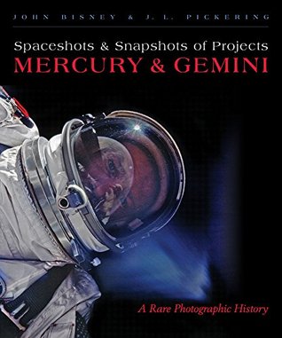 Read Online Spaceshots and Snapshots of Projects Mercury and Gemini: A Rare Photographic History - John Bisney | PDF