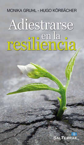 Full Download Adiestrarse en la Resiliencia Spanish Edition (Proyecto #127) - Monika Gruhl | ePub