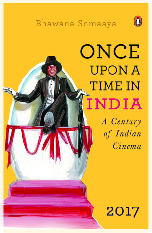Read Online Once Upon A Time In India: A century of Indian Cinema - Bhawana Somaaya | ePub