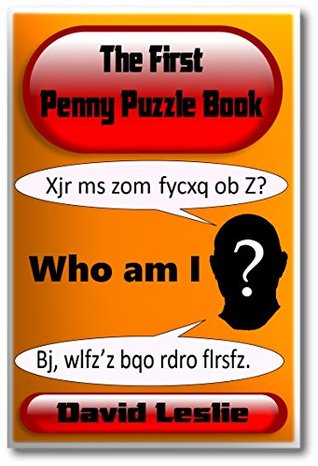 Read Online The First Penny Puzzle Book: 99 puzzles for a penny each! (Penny Puzzle Books Book 1) - David Leslie file in PDF