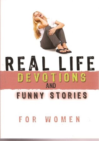 Read Online Real Life Devotions and Funny Stories for Women - Family Christian Stores file in PDF