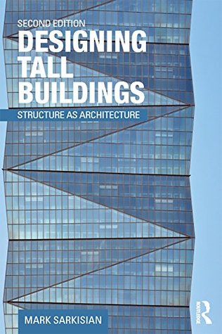 Read Online Designing Tall Buildings: Structure as Architecture - Mark Sarkisian file in ePub