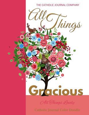 Read All Things Gracious All Things Lovely Catholic Journal Color Doodle: European Edition First Communion Party Supplies in All Departments First Holy Communion Books for Girls in All D First Communion Cards in All D First Holy Communion Decorations in All -  | ePub
