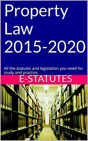 Full Download Property Law 2015-2020: All the statutes and legislation you need for study and practice. (e-statutes) - E-Statutes | ePub