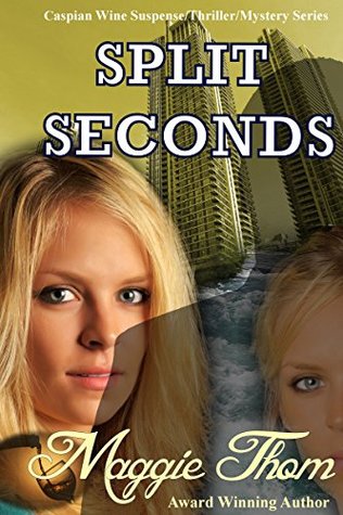 Download Split Seconds (The Caspian Wine Suspense/Thriller/Mystery Series Book 3) - Maggie Thom file in PDF