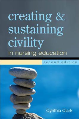Download Creating & Sustaining Civility in Nursing Education - Cynthia M. Clark file in ePub