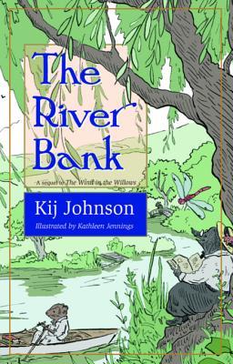 Download The River Bank: A Sequel to Kenneth Grahame's the Wind in the Willows - Kij Johnson file in ePub
