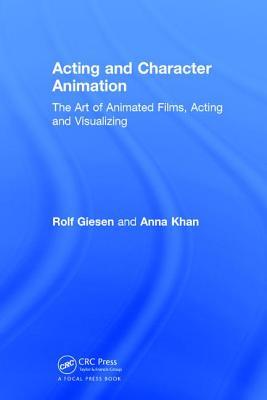 Download Acting and Character Animation: The Art of Animated Films, Acting and Visualizing - Rolf Giesen file in PDF