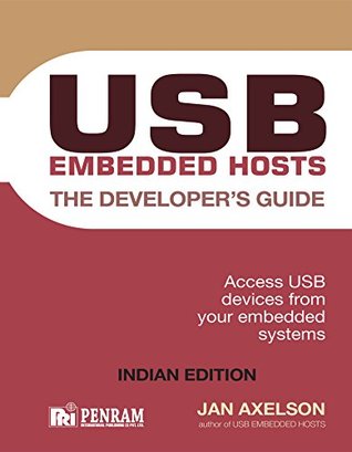 Full Download USB Embedded Hosts: The Developer’s Guide (Jan Axelson Series) - Jan Axelson file in PDF