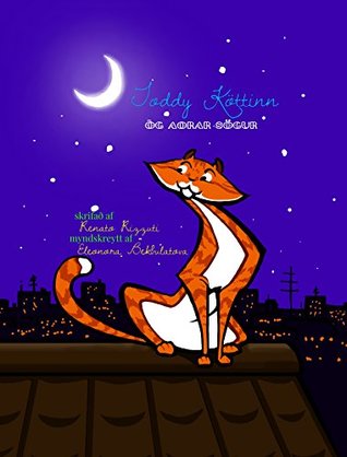 Download Bilingual Icelandic & English Version: Toddy the Tomcat and Other Tales / Toddy Köttinn og Aðrar Sögur - Renato Rizzuti | ePub