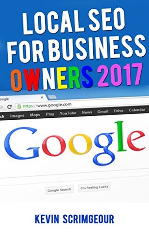 Download Local SEO for Business Owners 2017: Increase sales and traffic today! - Kevin Scrimgeour file in PDF