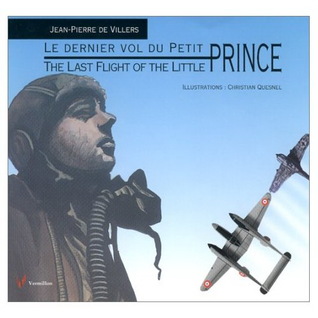 Read Online Le dernier vol du Petit Prince / The Last Flight of the Little Prince - Jean-Pierre De Villers file in PDF