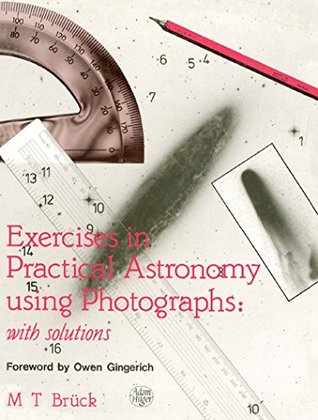 Read Online Exercises in Practical Astronomy: Using Photographs: With Solutions - M.T Buck file in ePub