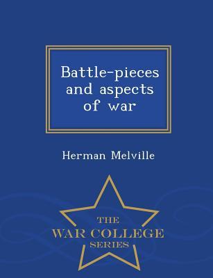 Read Battle-Pieces and Aspects of War - War College Series - Herman Melville | PDF