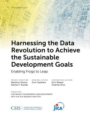 Read Online Harnessing the Data Revolution to Achieve the Sustainable Development Goals: Enabling Frogs to Leap - Erol Yayboke file in ePub