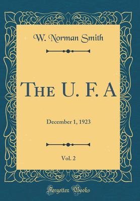 Download The U. F. A, Vol. 2: December 1, 1923 (Classic Reprint) - W Norman Smith file in ePub