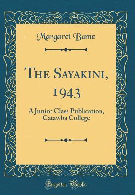 Download The Sayakini, 1943: A Junior Class Publication, Catawba College (Classic Reprint) - Margaret Bame file in ePub