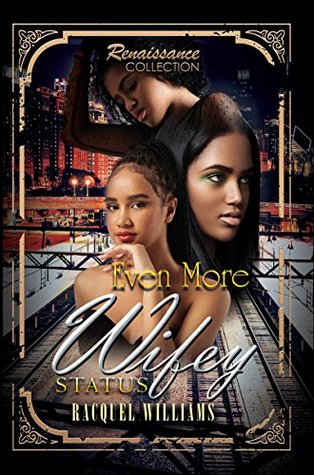 Download Even More Wifey Status: Renaissance Collection - Racquel Williams | ePub