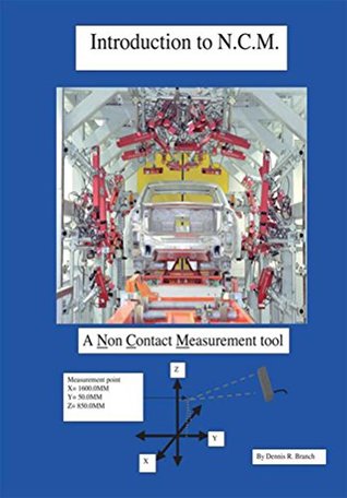 Download Introduction to N.C.M., a Non Contact Measurement Tool - Dennis R. Branch file in PDF