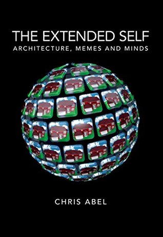 Full Download The Extended Self: Architecture, Memes and Minds - Chris Abel file in ePub