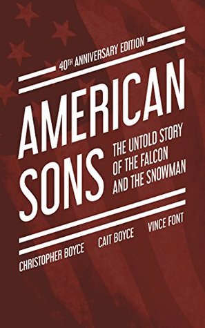 Full Download American Sons: The Untold Story of the Falcon and the Snowman (40th Anniversary Edition) - Christopher Boyce file in ePub