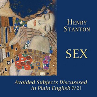 Read Sex: Avoided Subjects Discussed in Plain English (version 2): (version 2) - Henry Stanton | PDF