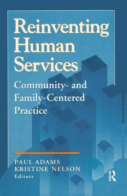 Read Online Reinventing Human Services: Community- And Family-Centered Practice - Benjamin Higgins file in PDF