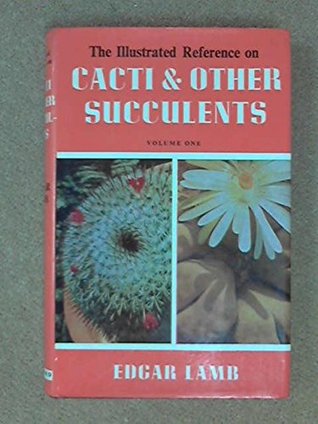 Read Illustrated Reference on Cacti and Other Succulents: v. 1 - Edgar Lamb file in PDF