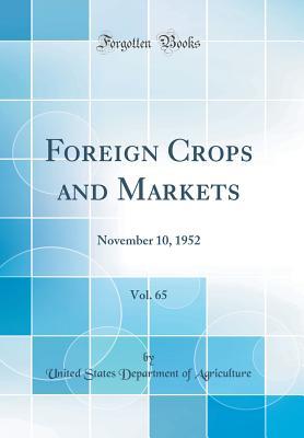 Download Foreign Crops and Markets, Vol. 65: November 10, 1952 (Classic Reprint) - U.S. Department of Agriculture | ePub