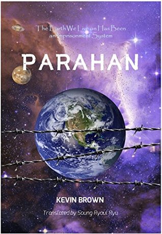 Download PARAHAN: [PROMOTION] The Earth We Live on Has Been an Imprisonment System - Kevin Brown | ePub