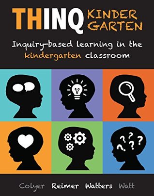 Read Online THINQ Kindergarten: Inquiry-based learning in the kindergarten classroom - Joan Reimer file in PDF