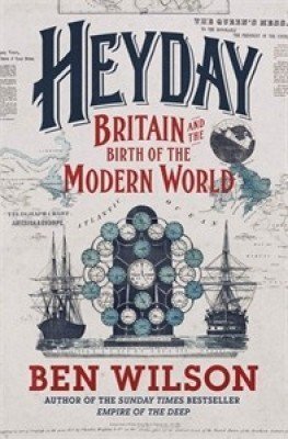 Download Heyday: Britain and the Birth of the Modern World - Ben Wilson | PDF