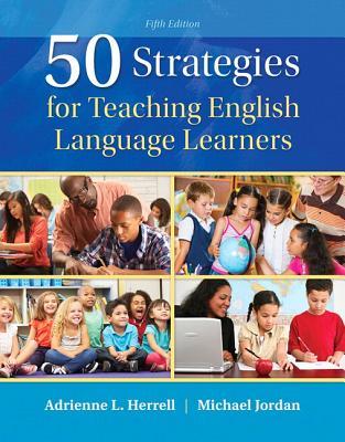Full Download 50 Strategies for Teaching English Language Learners - Adrienne L. Herrell | PDF