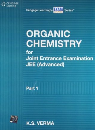 Download Organic Chemistry for Joint Entrance Examination JEE (Advanced) - Part 1 - K.S. Verma | PDF