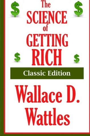 Read Online The Science of Getting Rich - Classic Edition: Introduction, Quotes and Illustrations by Ingrid Renner - Wallace D. Wattles | PDF