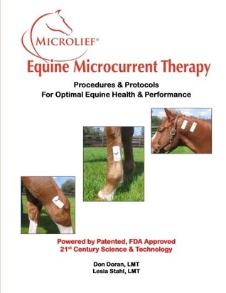Download Microlief Equine Microcurrent Therapy: Procedures & Protocols for Optimal Equine Health & Performance - Mr. Donald Doran LMT file in PDF