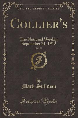 Read Online Collier's, Vol. 50: The National Weekly; September 21, 1912 (Classic Reprint) - Mark Sullivan | ePub