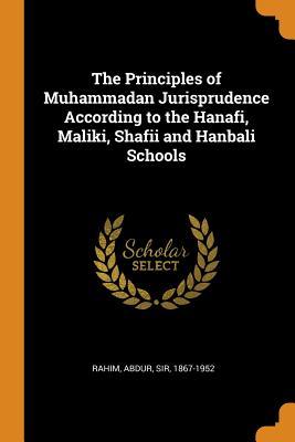 Download The Principles of Muhammadan Jurisprudence According to the Hanafi, Maliki, Shafii and Hanbali Schools - Abdur Rahim file in ePub