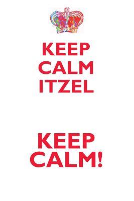 Download KEEP CALM ITZEL! AFFIRMATIONS WORKBOOK Positive Affirmations Workbook Includes: Mentoring Questions, Guidance, Supporting You - Affirmations World file in PDF