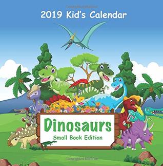 Full Download 2019 Kid's Calendar: Dinosaurs Small Book Edition - C.A. Jameson file in PDF