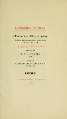 Read Magic Plants: being a translation of a curious tract entitled de vegetalibus magicis - M.J.H. Heucher file in PDF
