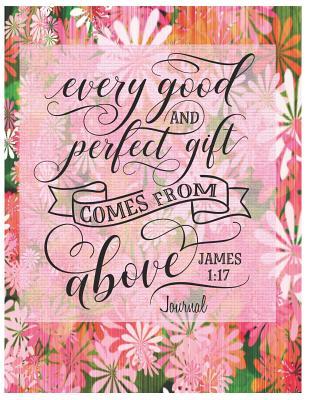 Read Every Good Thing - James 1 17: Notebook for Women, Teens, and Writers. Use for Journaling, Note Taking, Lyrics, Poems and More. - DaniJo Avia | ePub