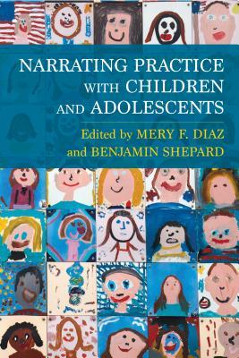 Read Online Narrating Practice with Children and Adolescents - Benjamin Shepard file in ePub