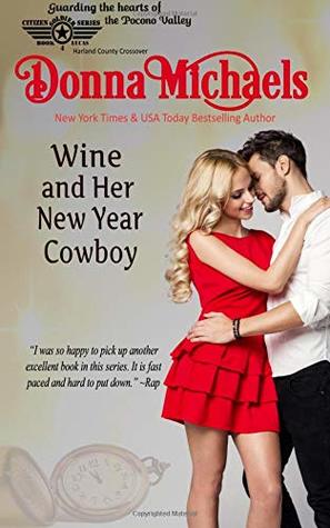 Download Wine and Her New Year Cowboy (Citizen Soldier Series) (Volume 4) - Donna Michaels | ePub