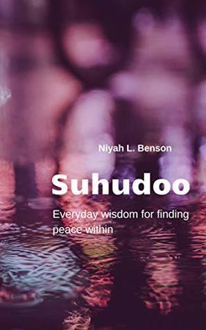 Read Suhudoo: Everyday wisdom for finding peace within (Finding Ori - Suhudoo Book 10000011) - Niyah L. Benson file in ePub
