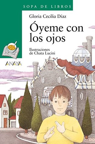 Full Download Óyeme con los ojos (Sopa de Libros / Soup of Books) - Gloria Cecilia Diaz file in ePub