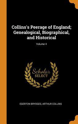 Download Collins's Peerage of England; Genealogical, Biographical, and Historical; Volume 4 - Egerton Brydges file in ePub