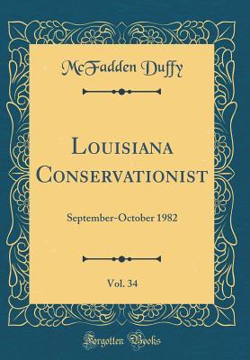 Read Online Louisiana Conservationist, Vol. 34: September-October 1982 (Classic Reprint) - McFadden Duffy | PDF